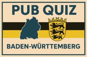 Pub Quiz Baden-Württemberg Pub Quiz Baden-Württemberg